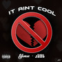 It Aint Cool (Explicit)