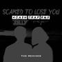 Scared To Lose You (feat. sep) [4CA$H Remix]