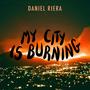 My City Is Burning (Explicit)