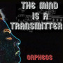 The Mind Is A Transmitter - Single