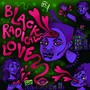 Black Radical Love (Explicit)