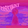 Moment (Explicit)