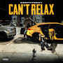 Can't Relax (Explicit)