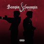 Bangin & Swangin (Explicit)