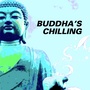 Buddha's Chilling