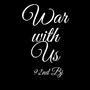 War With Us (Explicit)