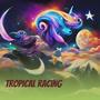 Tropical racing