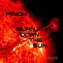 Burn Down The Sun