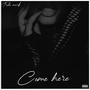 Come Here (Explicit)