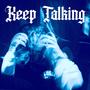 Keep Talking (Explicit)