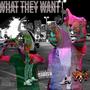 What They Want (feat. OSIS) [Explicit]