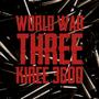 World War Three (Explicit)