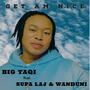 Get Am Nice (feat. Supa Laj & Wanduni) [Explicit]