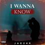 I Wanna Know (Explicit)