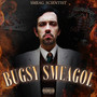 Bugsy Smeagol (Explicit)