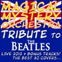 Magical Mystery Orchestra - Tribute to the Beatles! (Live 2012 + Bonus Tracks! the Best 30 Covers...)