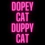 Dopey Cat, Duppy Cat