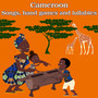 Cameroon: Songs, Hand Games and Lullabies