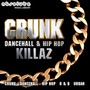 Crunk, Dancehall and Hip Hop Killaz