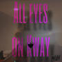 All Eyes On Kway (Explicit)