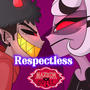 Respectless (Explicit)