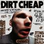 DIRT CHEAP (Explicit)