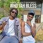 Who Jah Bless