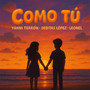 Como tú