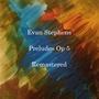 Evan Stephens, 24 Preludes Op 5 (Remastered)