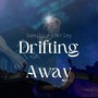 Drifting Away