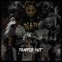 Trapped Out (Explicit)