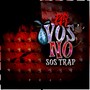 VOS NO SOS TRAP