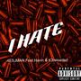 I Hate (feat. K3reloaded & Havin) [Explicit]