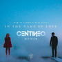 In The Name Of Love (Centineo Remix)