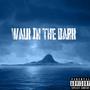 walk in the dark (Explicit)