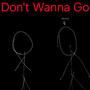 Don't Wanna Go (Explicit)