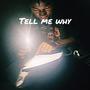 Tell Me Why (Explicit)