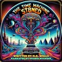 The Time Machine Stoned