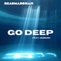 GO DEEP