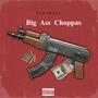 Big Ass Choppas (Explicit)