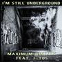 I'm Still Underground (Explicit)