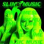 SLIME MUSIC! (Explicit)