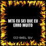 MTG Eu Sei Que Eu Erro Muito (Explicit)