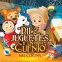 Diez juguetes y un cuento