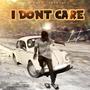 I Dont Care