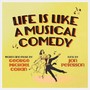 Life Is Like a Musical Comedy