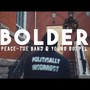 Bolder (feat. Peace the Band)