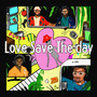 Love Save The Day (Explicit)