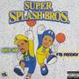 Super Splash Bros (feat. FTB Kashanova) [Explicit]