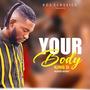 Your body